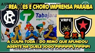 REAÇÕES E CHORO IMPRENSA DA PARAIBA VOLTA REDONDA 2X1 BOTAFOGOPB  Culpa do REMO remo remotv [upl. by Kwok]