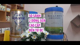 So sánh 2 dòng sữa cao cấp bellamy organic và aptamil mẫu mới đến từ úc [upl. by Ssecnirp]