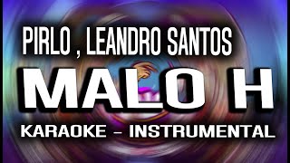 Malo H🤫  REMIX   Pirlo  Leandro santos KARAOKE INSTRUMENTAL [upl. by Abbot]