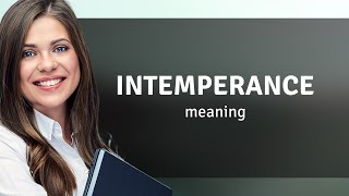 Intemperance  what is INTEMPERANCE definition [upl. by Rudy756]