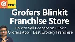 How to Sell on Grofers Blinkist  Grofers Blinkist Franchise Store  Grodery Store Franchise India [upl. by Aimaj421]