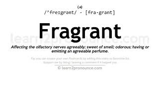 Pronunciation of Fragrant  Definition of Fragrant [upl. by Jakoba137]