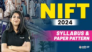 NIFT 2024 Syllabus amp Exam Format  NIFT Exam Syllabus amp Pattern  NIFT Exam Preparation 2024 [upl. by Aynuat]