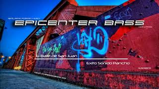 Exito Sonidero quotEl Baile de San Juanquot Epicenter Bass [upl. by Neelhtak]