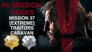 Metal Gear Solid V The Phantom Pain  All Mission Tasks Mission 37  Extreme Traitors Caravan [upl. by Erv]