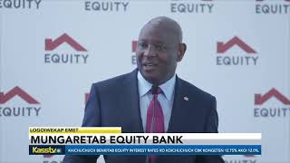 EQUITY BANK REDUCES INTEREST RATES FROM 1275 TO 120 [upl. by Giardap]