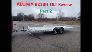 8218H TILT Aluma Trailer Review Part 2 [upl. by Plumbo]