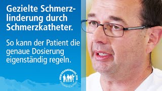 Schmerzlinderung durch Schmerzkatheter  Dr Armin Kirschner erläutert effektive Schmerztherapien [upl. by Eltrym]