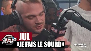 Jul quotJe fais le sourdquot en live PlanèteRap [upl. by Rankin846]