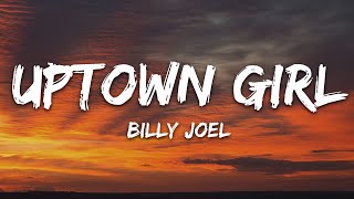 Billy Joel  Uptown Girl Lyrics [upl. by Eliza]