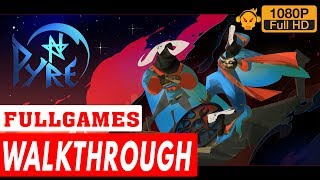 Pyre Full Game Walkthrough  Full Gameplay [upl. by Etnor534]