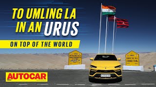 Lamborghini Urus to Umling La  The highest motorable road in the world  Feature  Autocar India [upl. by Enelehcim]