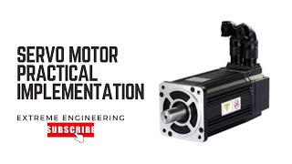 Servo Motor Practical Implementation  Extreme Engineering [upl. by Ahaelam]