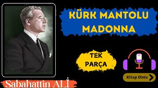 Sabahattin Ali  Kürk Mantolu Madonna  Sesli Kitap Dinle  Tek Parça [upl. by Swetlana628]