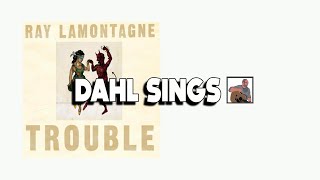 Ray Lamontagne Cover Song  Trouble DahlSings raylamontagne trouble coversong [upl. by Lymann]