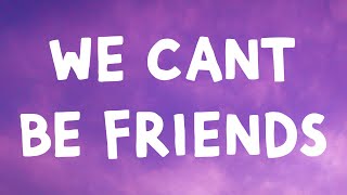 Ariana Grande  We Can’t Be Friends Lyrics [upl. by Yazbak]