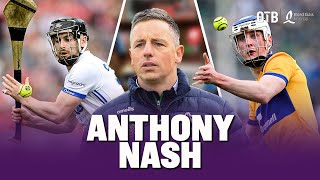 Waterford should play Gleeson at 6  Davy v Lohan  Green shoots for Cork and Tipp  ANTHONY NASH [upl. by Marba]