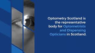 Optometry Scotland  The representative body for Optometrists and Dispensing Opticians in Scotland [upl. by Maxantia]