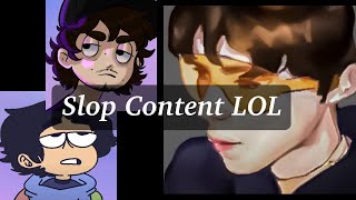 Slop content LOL [upl. by Naehgem]