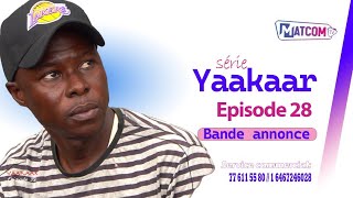 BANDE ANNONCE  YAAKAAR ÉPISODE 28 [upl. by Eenobe703]