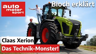 Claas Xerion Mehr Technik als in jeder LuxusLimo  Bloch erklärt 102  auto motor amp sport [upl. by Hanan]