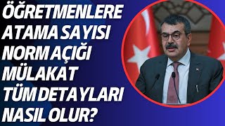 2024 Öğretmen ataması Mülakat Norm açığı göreve başlama tüm detaylar [upl. by Mord]