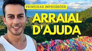 ARRAIAL DAJUDA Bahia PRIMEIRAS IMPRESSÕES Como CHEGAR Onde FICAR Onde COMER e DICAS EXTRAS [upl. by Sajet]