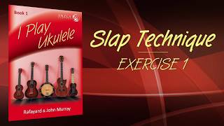 Slap Technique Ex 1  I Play Ukulele Book 1  ANZCA [upl. by Nerrej]