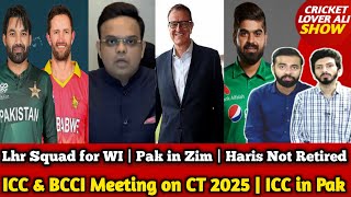 ICC amp BCCI Meeting on CT 2025  Haris Not Retired  Lahore Squad for Global T20  Pak in Zim [upl. by Hephzibah]