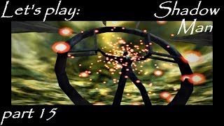 Lets play Shadow Man 15  The Gad Marcher [upl. by Wittie428]