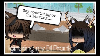 Ignoring my Bf Prank  GLMM [upl. by Constantine77]