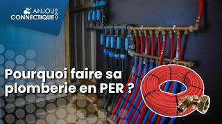 Pourquoi faire sa plomberie en PER [upl. by Alric]