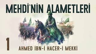 Mehdinin Alametleri  Ahmed İbni Haceri Mekki  Sesli Kitap  1 Bölüm [upl. by Parthenia]