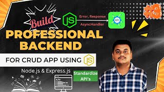 Build a PROFESSIONAL Backend for Your CRUD App with NodeJS and Express JS  Standardize our APIs 3 [upl. by Kevina]