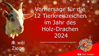 Chinesisches Horoskop 2024 Ziege [upl. by Ellehcer288]