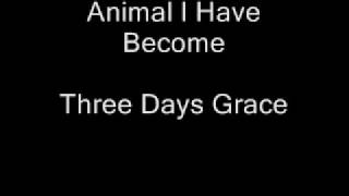 Three Days GraceAnimal I Have Become Lyrics [upl. by Bright]