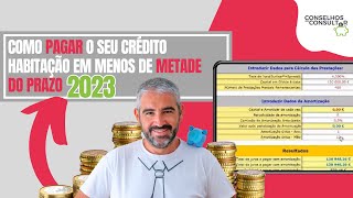 Como pagar o seu crédito habitação em menos de metade do prazo2023 [upl. by Billye986]