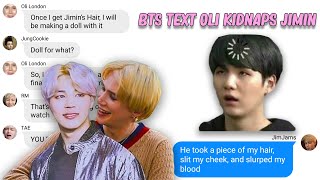 BTS texts  Oli London Kidnaps Jimin in his Basement ft JungCookie TAE Suga Part 1 [upl. by Neelon343]