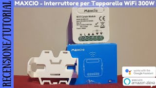 RECENSIONE  MAXCIO Interruttore per Tapparella Smart WiFi compatibile con Google Assistant e Alexa [upl. by Asoramla578]