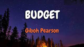 Giboh Pearson  Budget Lyrics [upl. by Tarryn]