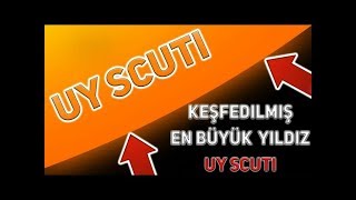 Evrenin En Büyük ve En Parlak Yıldızı  UY Scuti  Full HD 2018 [upl. by Calhoun]