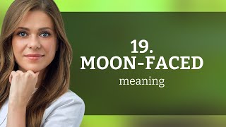 Understanding the Phrase quotMoonfacedquot An English Language Learning Guide [upl. by Eruot496]