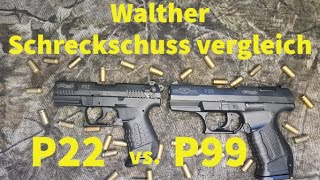 Walther P22 vs P99 Schreckschuss Vergleich  Unterschied [upl. by Horton]