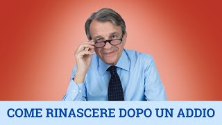 Come rinascere dopo un addio [upl. by Ahsieuqal]