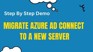 How to Migrate Azure AD Connect to New Server [upl. by Otsirave29]