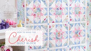 How to Make the Cherish Quilt Block  a Shabby Fabrics Tutorial [upl. by Rasmussen]