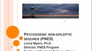 Nonepileptic seizures Webinar  An Introduction for patients and loved ones  Dr Lorna Myers [upl. by Ipoillak]