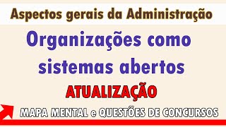 Aspectos gerais da administração Organizações como sistemas abertos [upl. by Hirz]