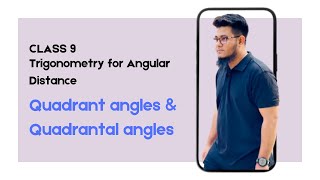 Class 9  Quadrant angles amp Quadrantal angles  Trigonometry for Angular Distance  ELSS [upl. by Glinys221]