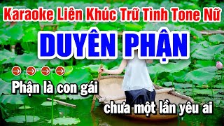 Karaoke Liên Khúc Nhạc Sống Trữ Tình Tone Nữ Mới  Duyên Phận  Đoạn Tuyệt [upl. by Wagner754]